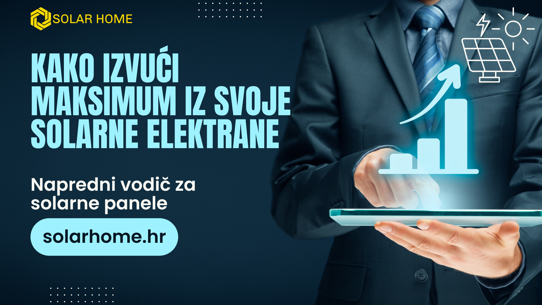Napredni vodič za solarne panele: Kako izvući maksimum iz svoje solarne elektrane
