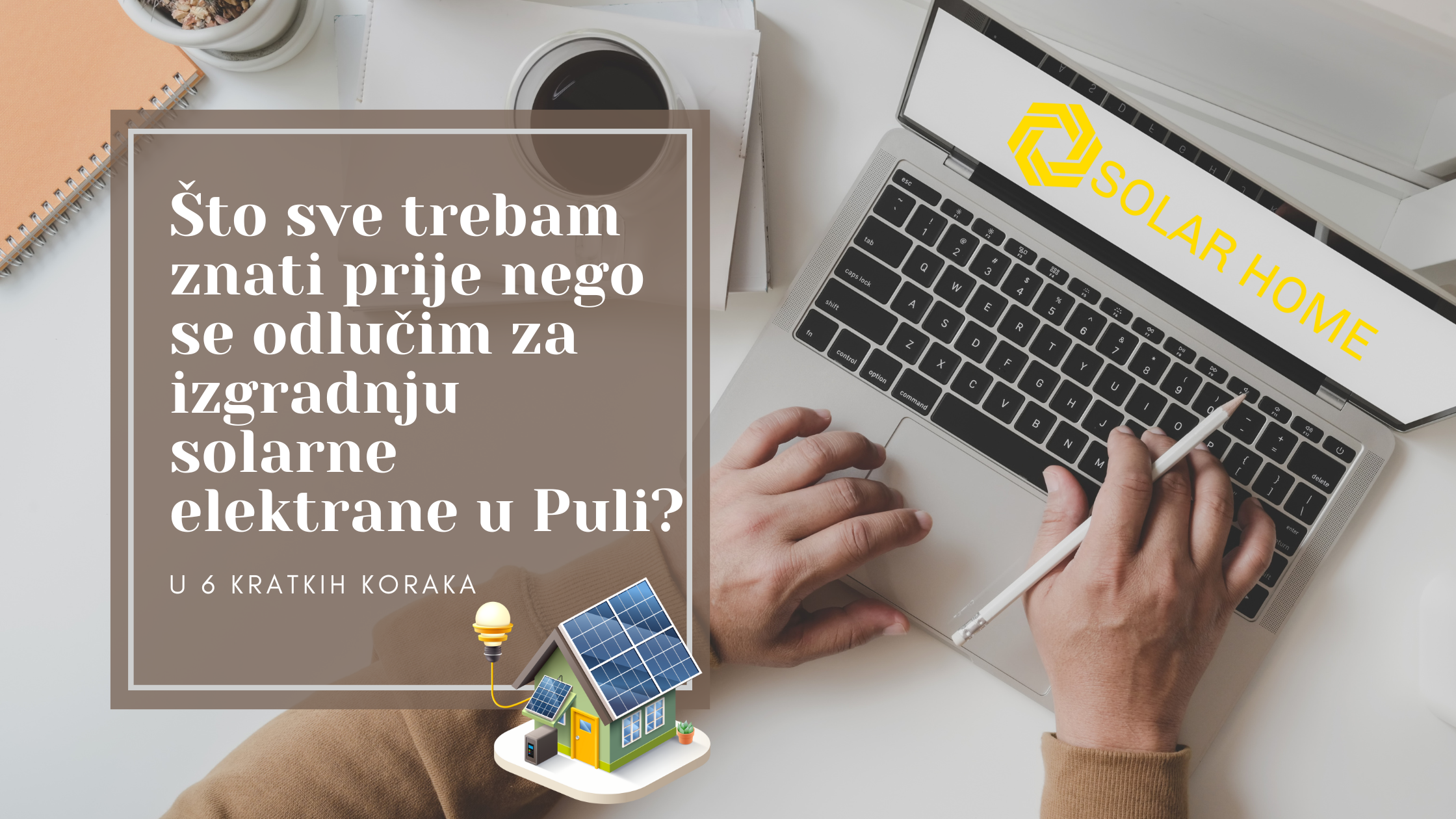 Što sve trebam znati prije nego se odlučim za izgradnju solarne elektrane u Puli?