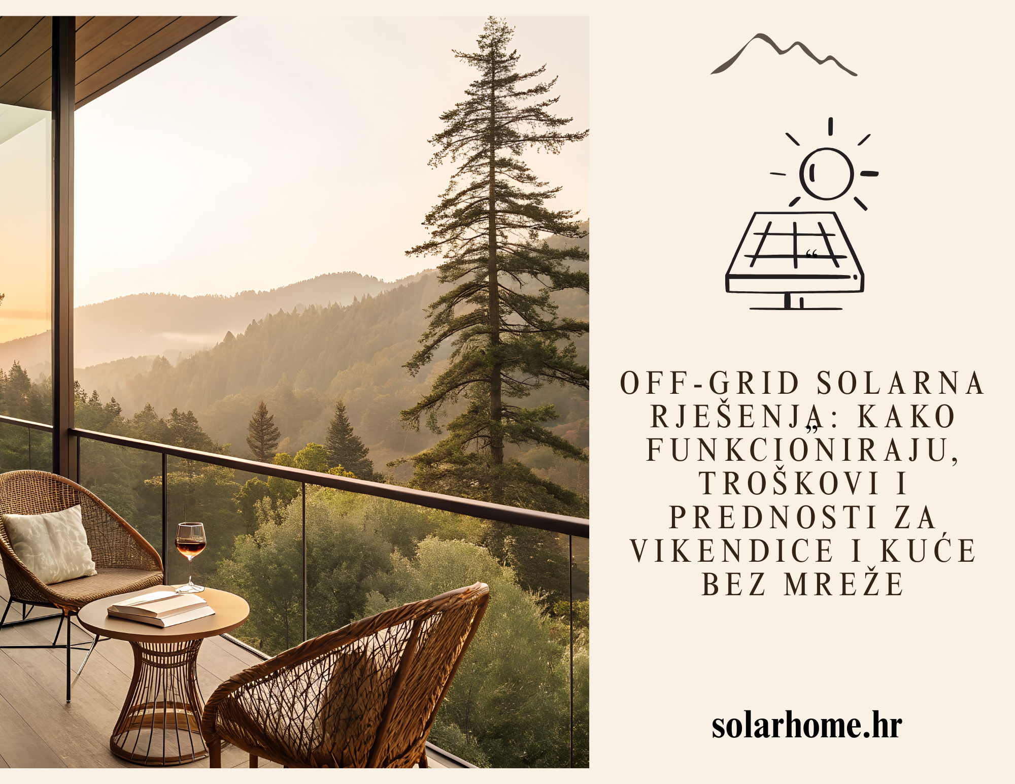 Off-grid solarna rješenja: kako funkcioniraju, troškovi i prednosti za vikendice i kuće bez mreže