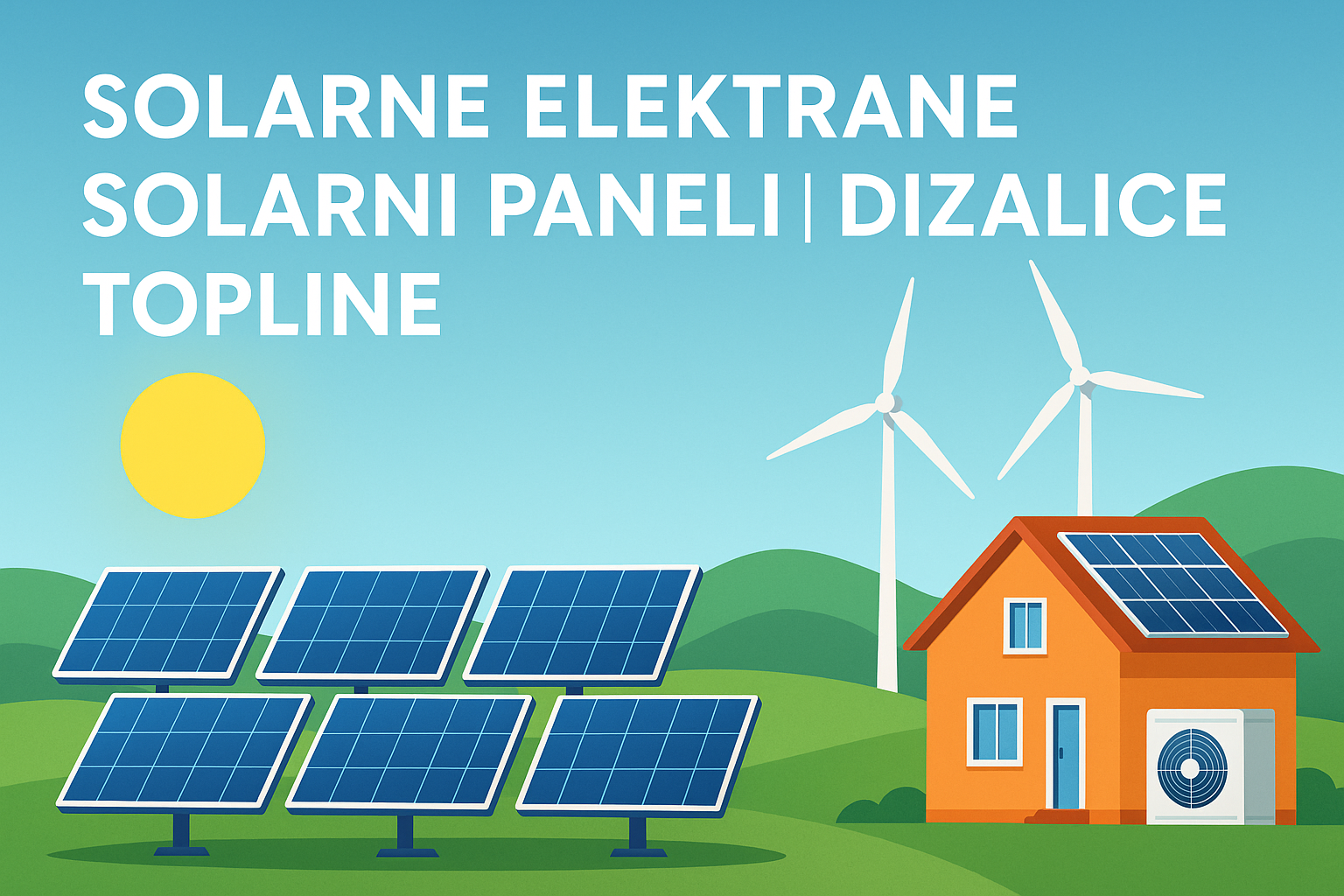 Solarne elektrane | Solarni paneli | Dizalice topline: Kako povezati tri ključne tehnologije i postići maksimalnu energetsku neovisnost